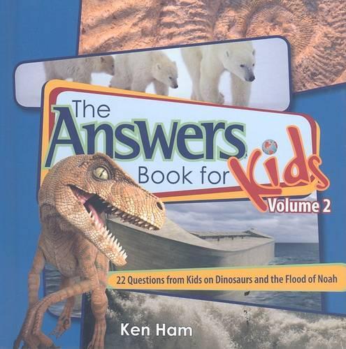 Answers Book For Kids Vol 2: Dinosaurs And The Flood Of Noah
