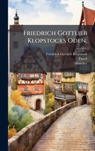 Friedrich Gottlieb Klopstocks Oden.