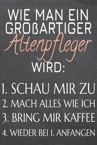 Wie man ein großartiger Altenpfleger wird