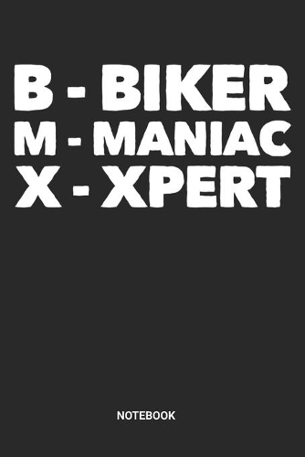 BMX Notebook: BMX Bike Notebook (6x9 inches) with Blank Pages ideal as a Biking Journal. Perfect as a Biker Book or Sketchbook for all Little BMXer Bikes Lover. G