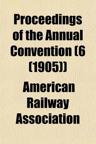 Proceedings of the Annual Convention (6 (1905)): (English)