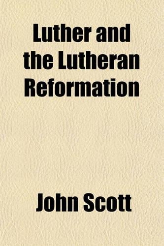 Luther and the Lutheran Reformation