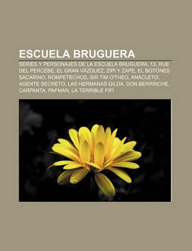 Escuela Bruguera: Series y Personajes de La Escuela Bruguera, 13, Rue del Percebe, El Gran Vazquez, Zipi y Zape, El Botones Sacarino(Spanish)