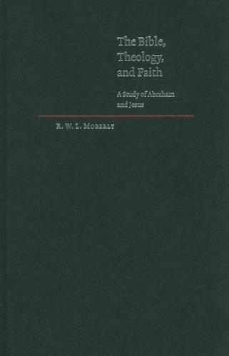 Bible, Theology, and Faith, The: A Study of Abraham and Jesus