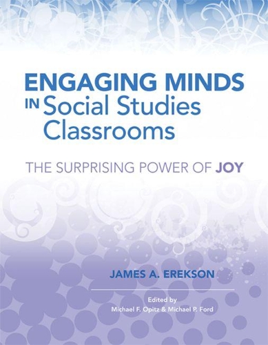 Engaging Minds in Social Studies Classrooms: The Surprising Power of Joy(English)