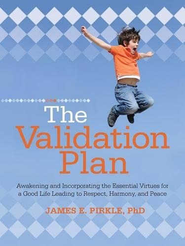 Validation Plan: Awakening and Incorporating the Essential Virtues for a Good Life Leading to Respect, Harmony, and Peace(English)