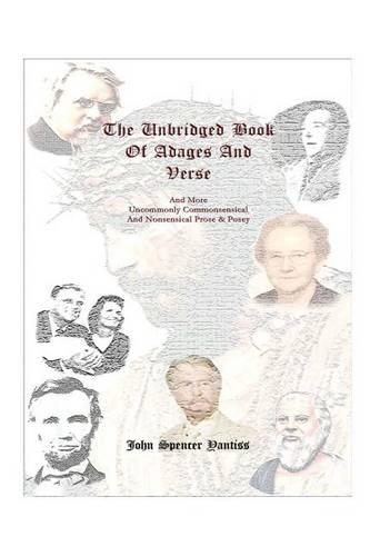 Unbridged Book Of Adages And Verse: and More Uncommonly Commonsensical and Nonsensical Prose & Posey(English)
