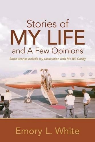 Stories Of My Life and A Few Opinions: (English)