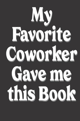 My favorite Coworker gave me this book