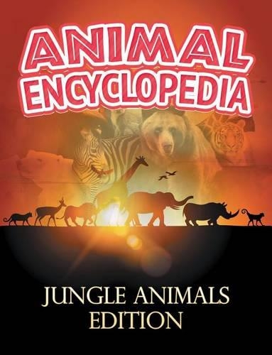 Animal Encyclopedia: Jungle Animals Edition: Wildlife Books for Kids(Children's Animal Books)