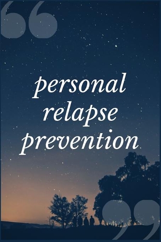Personal Relapse Prevention: A Prompt Journal Notebook for People in Recovery from Acetaminophens, Tylenol and other Pain Relievers