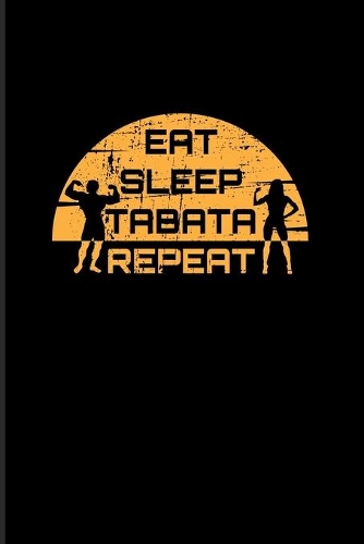 Eat Sleep Tabata Repeat