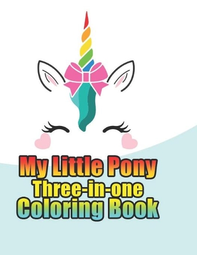 my little pony three-in-one coloring book