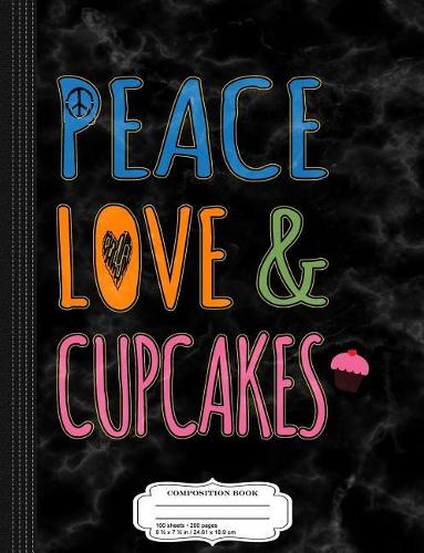 Peace Love and Cupcakes Composition Notebook