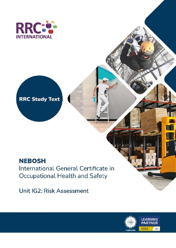 RRC Study Text: NEBOSH International General Certificate in Occupational Health and Safety