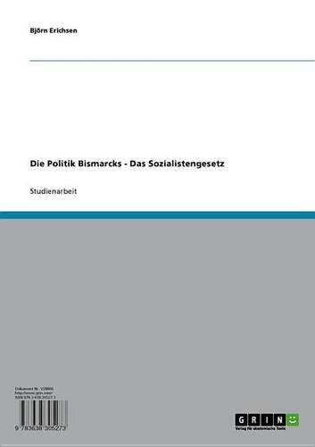 Die Politik Bismarcks - Das Sozialistengesetz: Das Sozialistengesetz