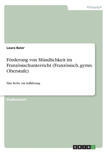 Förderung von Mündlichkeit im Französischunterricht (Französisch, gymn. Oberstufe)