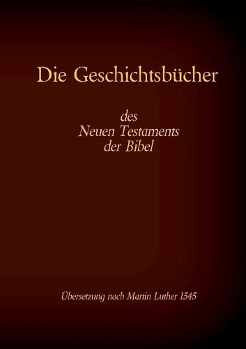 Die Geschichtsbücher des Neuen Testaments der Bibel