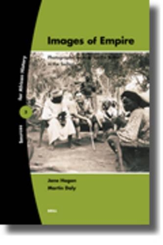 Images of Empire: Photographic Sources for the British in the Sudan(3 Sources for African History)