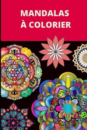 Mandalas à colorier: Carnet de coloriage pour adultes