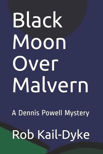 Black Moon Over Malvern: A Dennis Powell Mystery