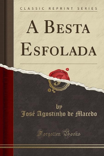 A Besta Esfolada (Classic Reprint)