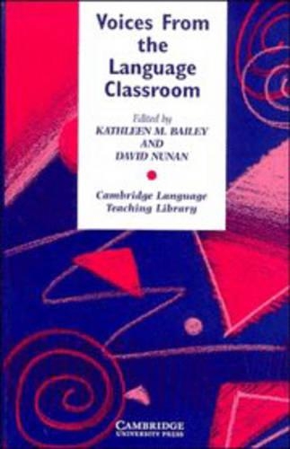 Voices from the Language Classroom: (Cambridge Language Teaching Library)