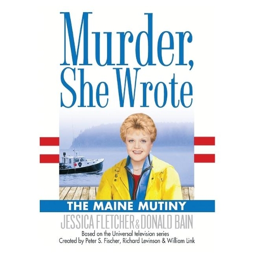 The Maine Mutiny Lib/E: A Murder, She Wrote Mystery(23 Murder, She Wrote Mysteries)