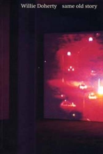 Willie Doherty - Same Old Story