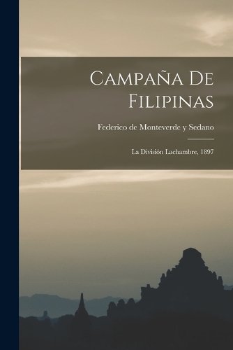 Campaña de Filipinas; la división Lachambre, 1897