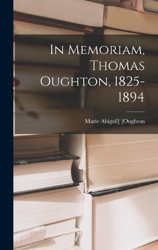 In Memoriam, Thomas Oughton, 1825-1894