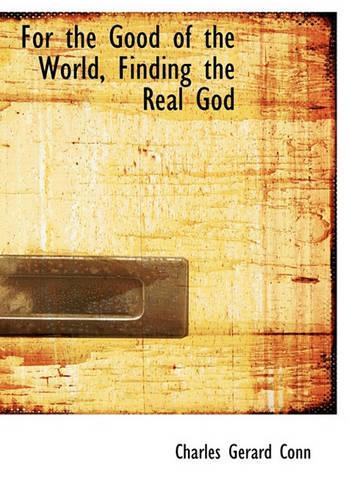 For the Good of the World, Finding the Real God