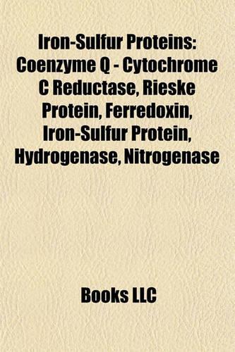 Iron-Sulfur Proteins: Coenzyme Q - Cytochrome C Reductase, Rieske Protein, Ferredoxin, Iron-Sulfur Protein, Hydrogenase, Nitrogenase(English)