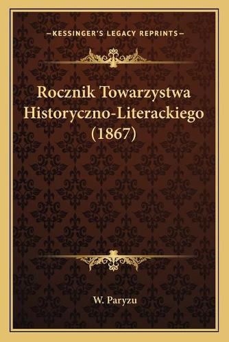 Rocznik Towarzystwa Historyczno-Literackiego (1867)