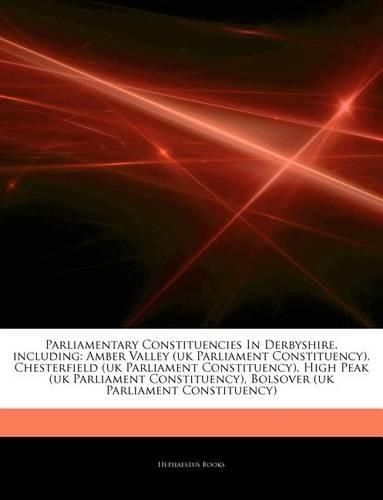Articles on Parliamentary Constituencies in Derbyshire, Including