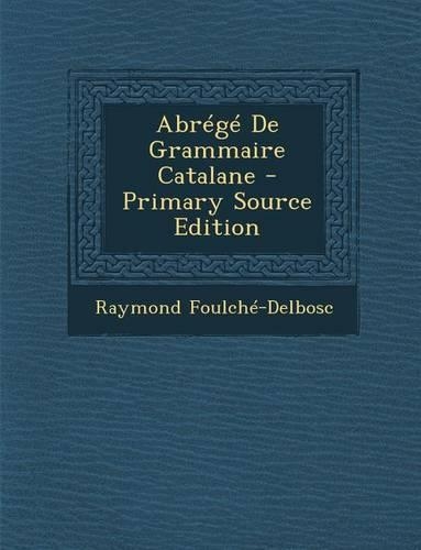 Abrege de Grammaire Catalane: (French)