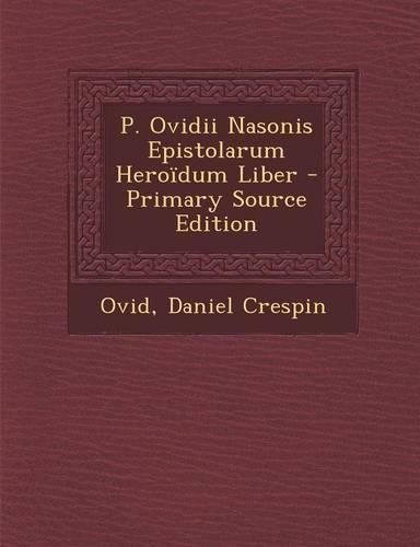 P. Ovidii Nasonis Epistolarum Heroidum Liber
