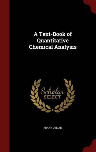 A Text-Book of Quantitative Chemical Analysis