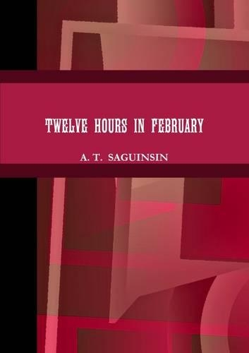 TWELVE HOURS IN FEBRUARY A Memoir of the 1986-87 5th Islamic Summit Conference in the State of Kuwait
