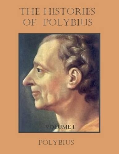 The Histories of Polybius : Volume I (Illustrated)