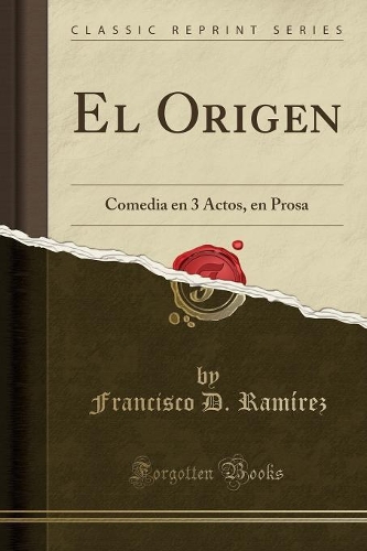 El Origen: Comedia en 3 Actos, en Prosa (Classic Reprint)