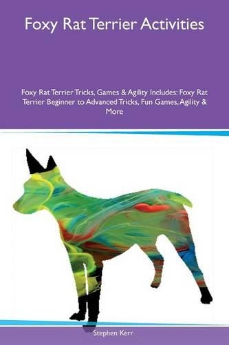 Foxy Rat Terrier Activities Foxy Rat Terrier Tricks, Games & Agility Includes