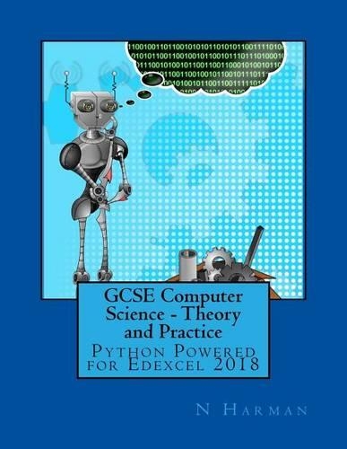 GCSE Computer Science - Theory and Practice: Python Powered for Edexcel 2018