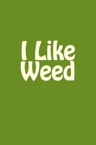 I Like Weed