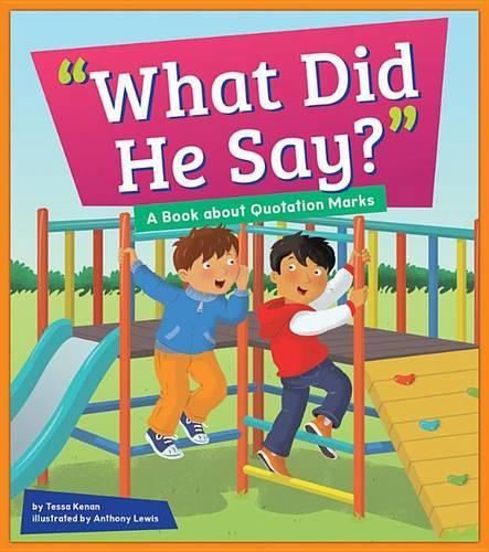 What Did He Say?: A Book about Quotation Marks(Punctuation Station)