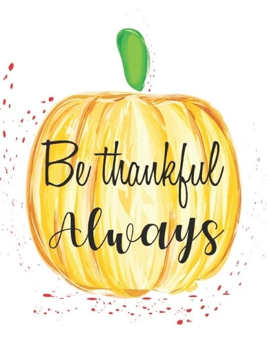 Be Thankful Always