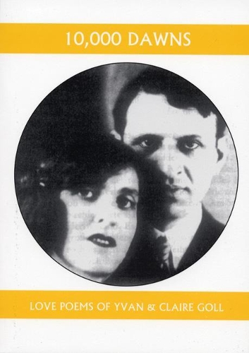 10,000 Dawns: The Love Poems of Claire and Yvan Goll(Companions for the Journey)