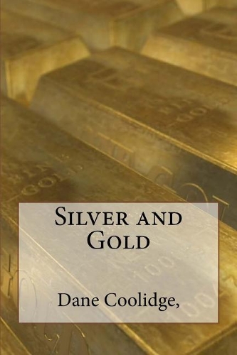 Silver and Gold