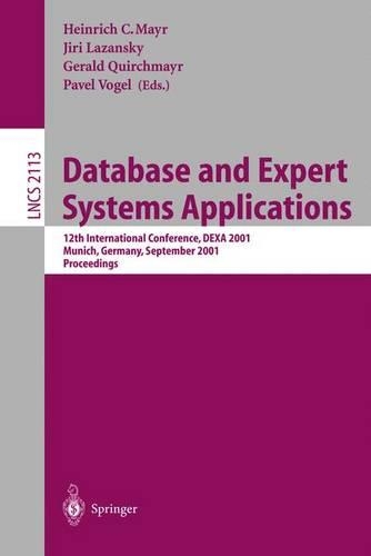 Database and Expert Systems Applications: 12th International Conference, DEXA 2001 Munich, Germany, September 3-5, 2001 Proceedings(2113 Lecture Notes in Computer Science)