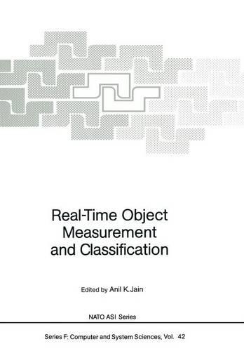 Real-Time Object Measurement and Classification: (42 NATO ASI Subseries F:)